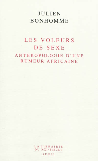 Couverture du livre "Les Voleurs de sexe. Anthropologie d'une rumeur africaine" de Julien Bonhomme.